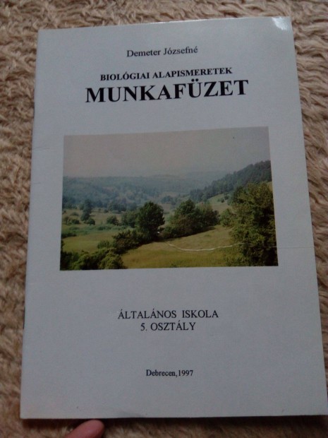 Demeter Jzsefn: Biolgiai alapismeretek munkafzet az lt. isk. 5. o