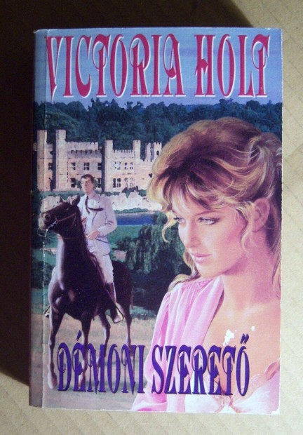 Dmoni Szeret (Victoria Holt) 1997 (foltmentes) 7kp+tartalom