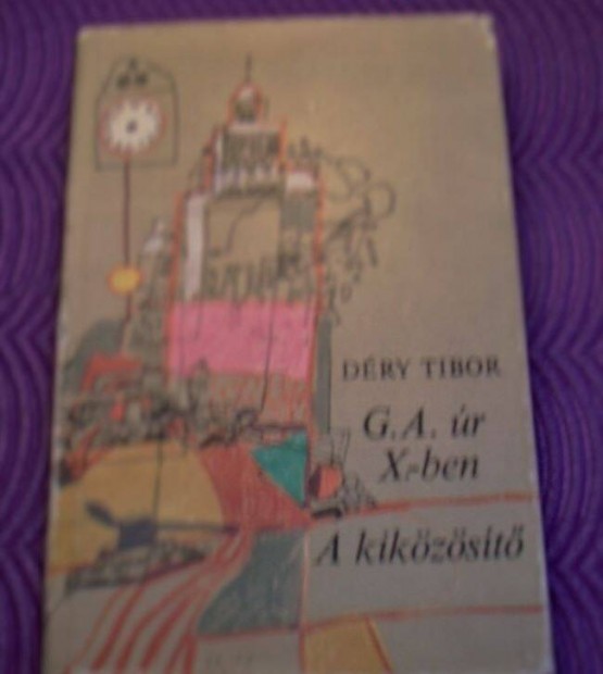 Dry Tibor: G.A.r X-ben A kikzst Gyr
