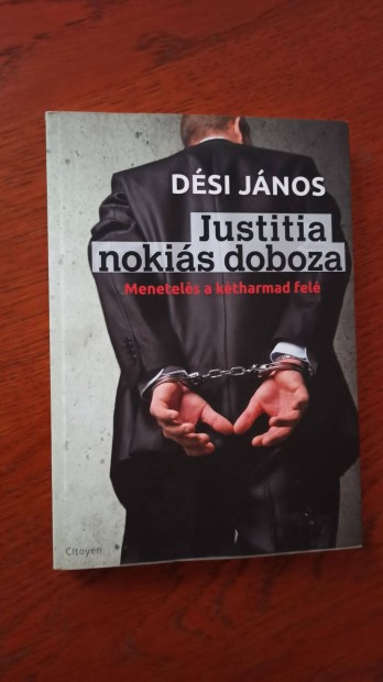 Dsi Jnos - Justitia nokis doboza / Menetels a ktharmad fel