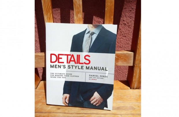 Details - Men's Style Manual The Ultimate Guide for Making Your Clothe
