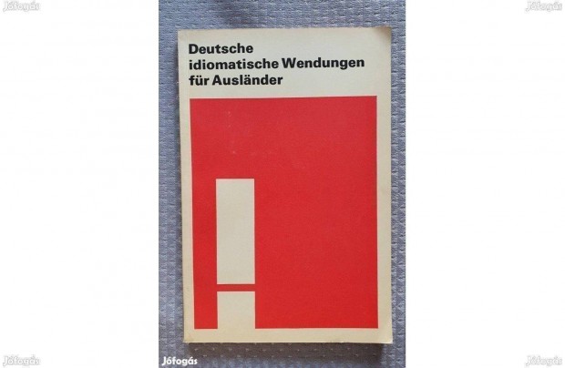 Deutsche idiomatische Wendungen fr Auslander nmet nyelv