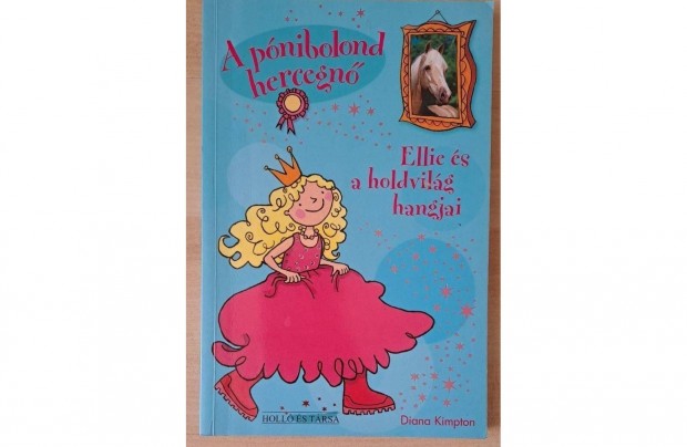 Diana Kimpton - Ellie s a holdvilg hangjai - A pnibolond hercegn