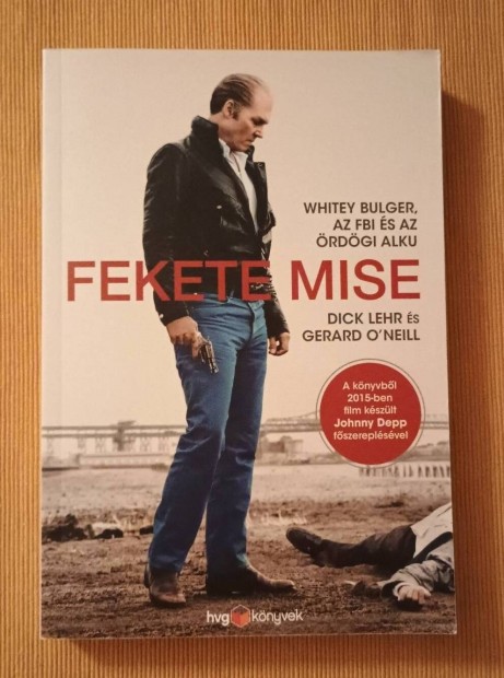 Dick Lehr/ Gerard O'neill: Fekete mise