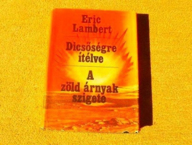 Dicssgre tlve. A zld rnyak szigete - Eric Lambert - Knyv