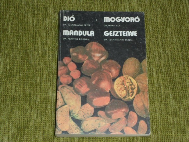 Dió, mandula, mogyoró, gesztenye - gyümölcstermesztése