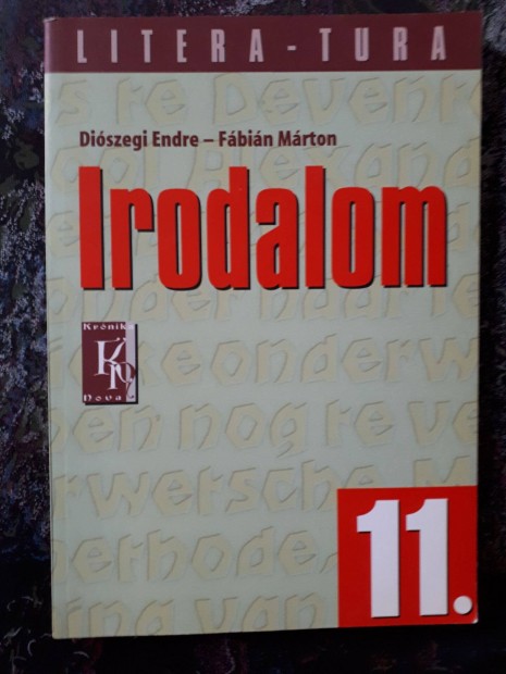 Diszegi Endre - Fbin Mrton: Irodalom 11. tanknyv (Krnika Nova Ki