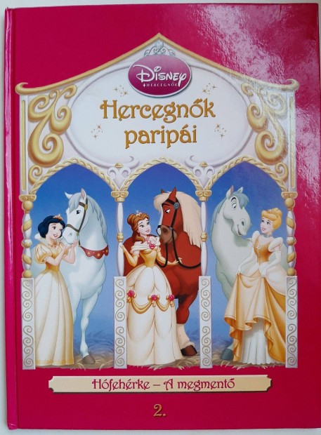 Disney hercegnk - Hercegnk paripi 2 - Hfehrke a megment