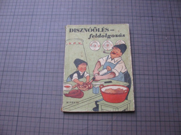 Disznóölés - feldolgozás Szabó Józsefné Ritka, gyakorlati szakkönyv!