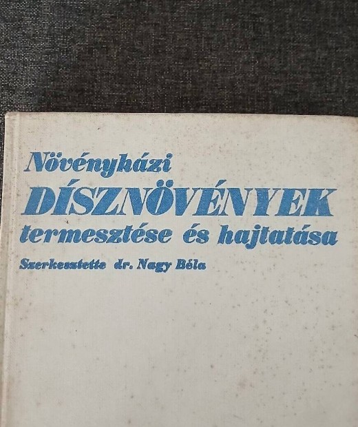 Dsznvnyek termesztse s hajtatsa, rgi szakknyv, knyv