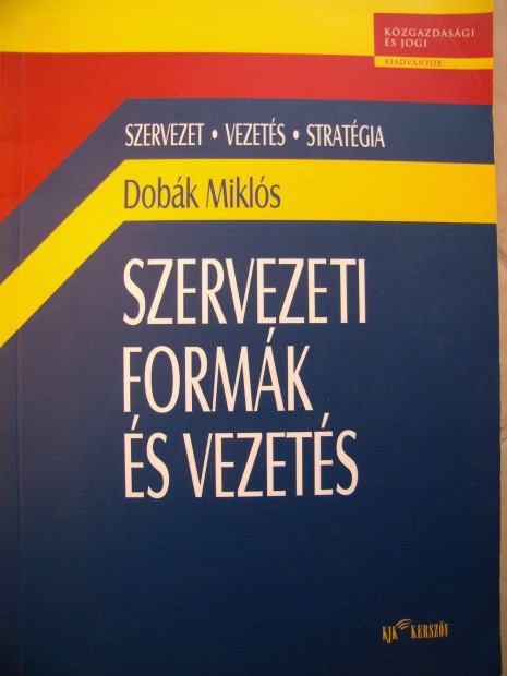 Dobk Mikls s munkatrsai: Szervezeti formk s vezets