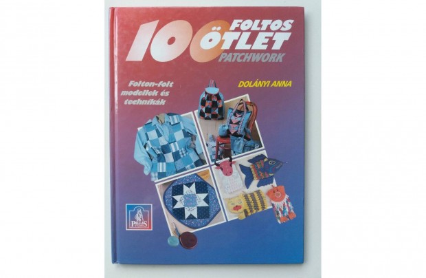 Dolnyi Anna: 100 foltos tlet patchwork