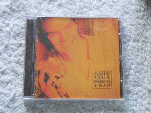 Dolhai Attila : Ébredjen a nap CD ( Új, Fóliás)