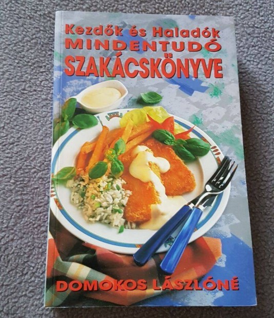 Domokos Lszln - Kezdk s Haladk mindentud szakcsknyve