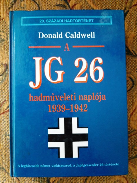 Donald Caldwell: A JG 26 hadmveleti naplja, 1939-1942