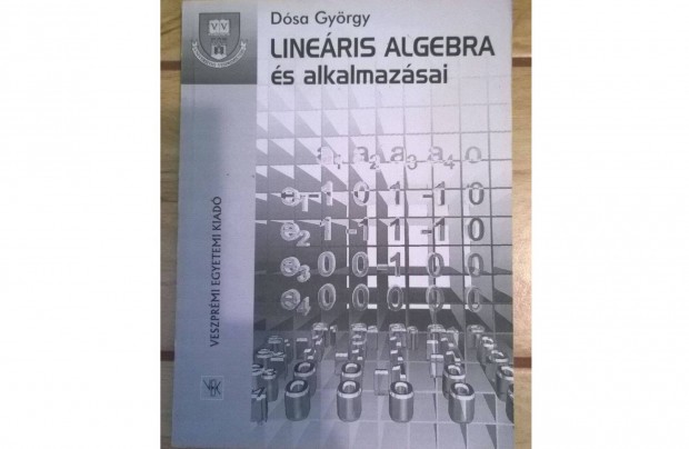 Dsa Gyrgy - Lineris algebra s alkalmazsai