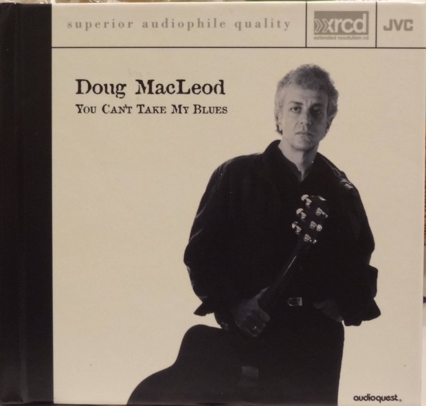 Doug Macleod - You Cant Take My Blues Audioquest Xrcd