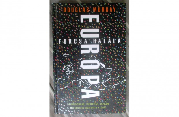 Douglas Murray: Eurpa furcsa halla