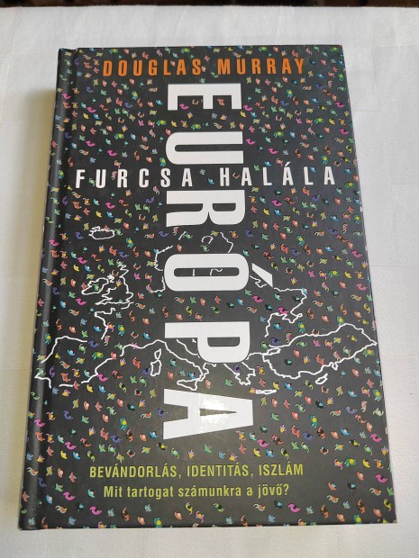 Douglas Murray: Európa furcsa halála