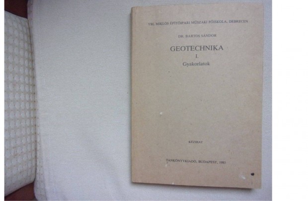 Dr Bartos Sndor Geotechnika I. gyakorlatok