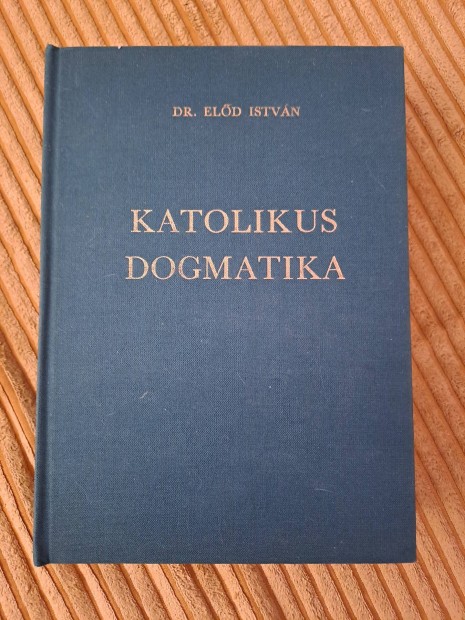 Dr Eld Istvn: Katolikus dogmatika