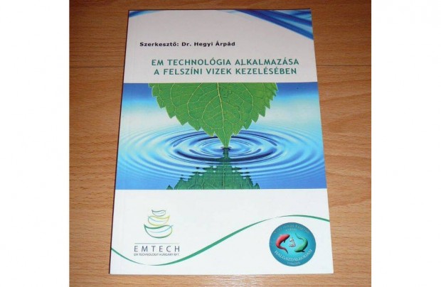 Dr.Hegyi Árpád EM technológia alkalmazása a felszíni vizek kezelésében