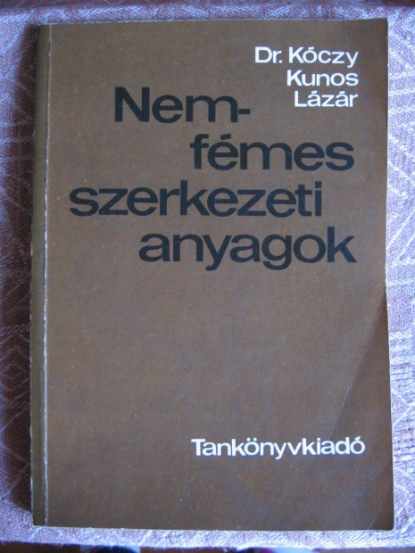Dr.Kóczy-Kunos-Lázár: Nemfémes szerkezeti anyagok,- könyv