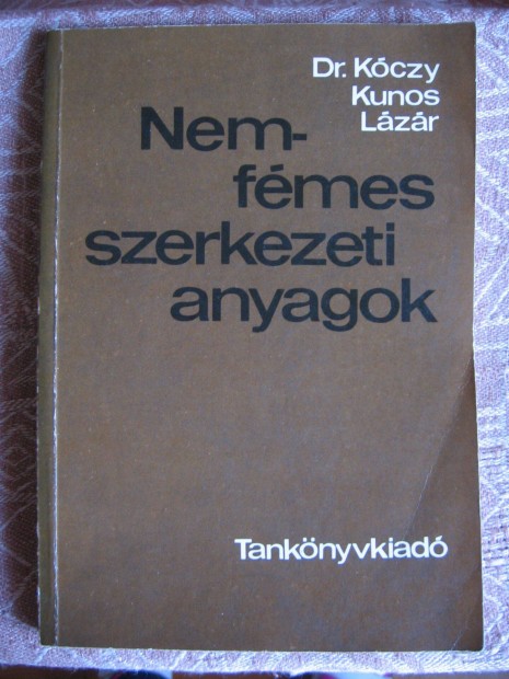 Dr.Kczy-Kunos-Lzr: Nemfmes szerkezeti anyagok, knyv