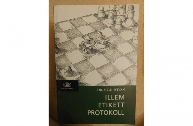 Dr.Sille Istvn: Illem, etikett, protokoll