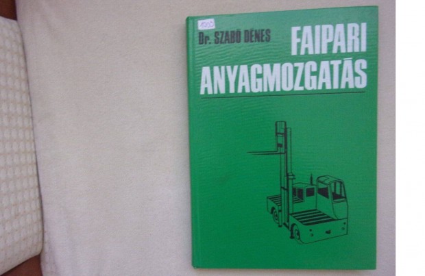 Dr Szab Dnes: Faipari anyagmozgats