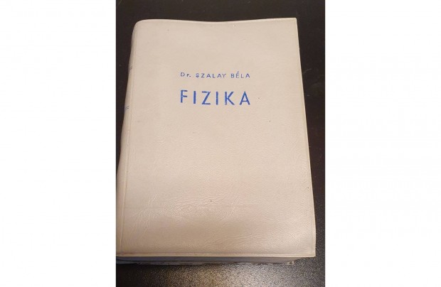 Dr Szalai Béla Fizika fizikai összefüggések számítások