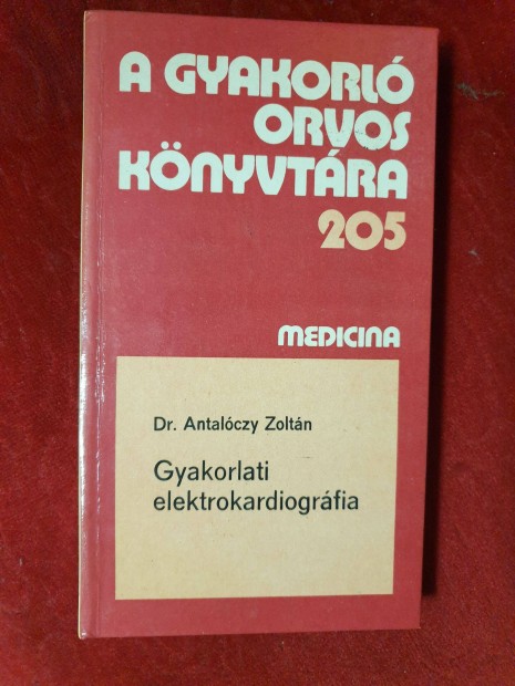 Dr. Antalczy Zoltn - Gyakorlati elektrokardiogrfia