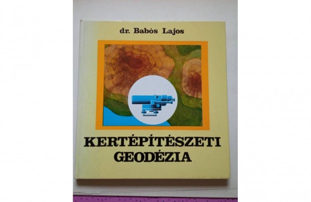 Dr. Babós Lajos Kertépítészeti Geodézia c könyv 1000 Ft