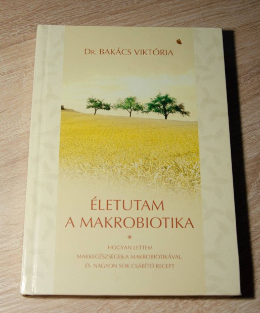 Dr. Bakcs Viktria - letutam a makrobiotika