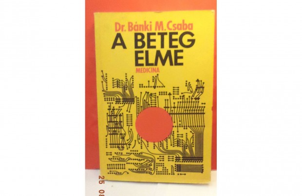 Dr. Bnki M. Csaba: A beteg elme