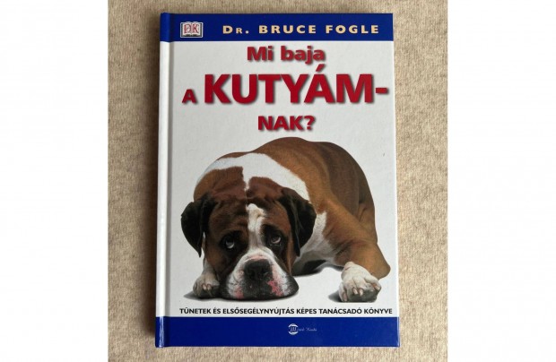 Dr. Bruce Fogle - Mi baja a kutymnak?