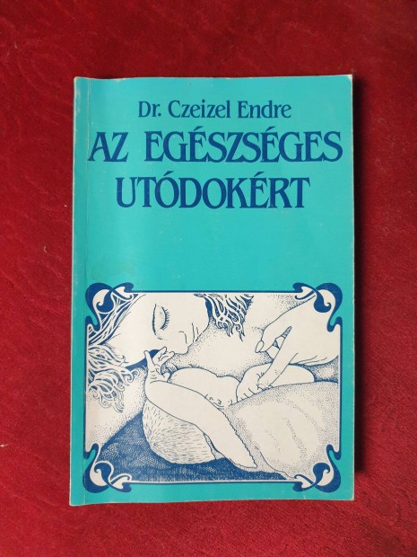 Dr. Czeizel Endre - Az egszsges utdokrt