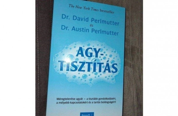 Dr. David Perlmutter Dr. Austin Perlmutter : Agytisztts