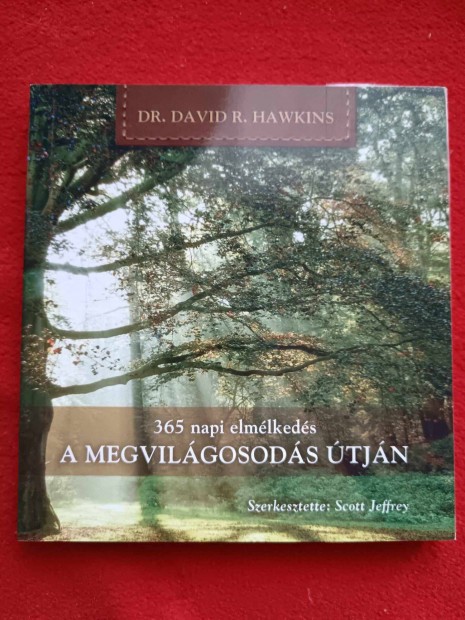 Dr. David R. Hawkins A megvilgosods tjn 365 napi elmlkeds