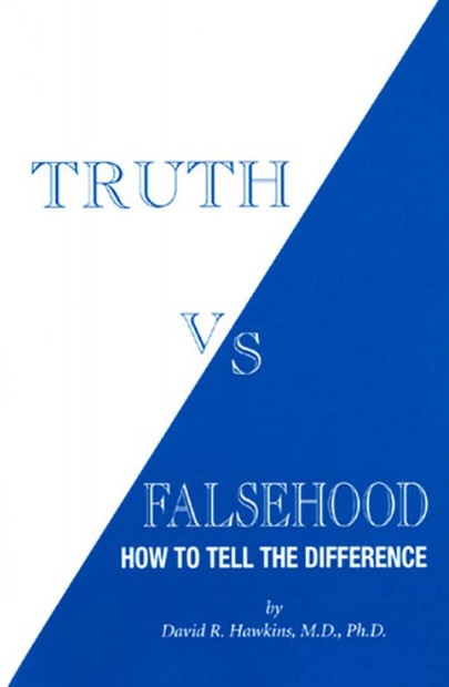 Dr. David R. Hawkins: Truth vs. Falsehood