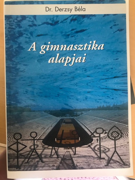 Dr. Derzsy Béla : A gimnasztika alapjai