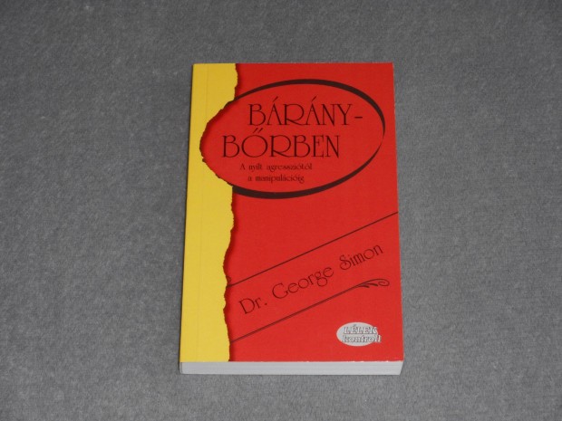 Dr. George Simon - Brnybrben - A nylt agresszitl a manipulciig