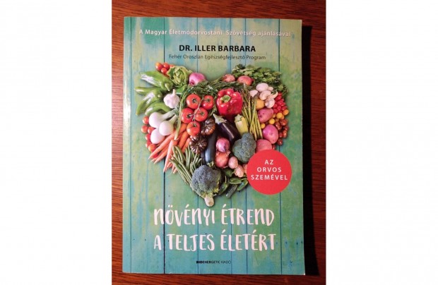 Dr. Iller Barbara Növényi étrend a teljes életért
