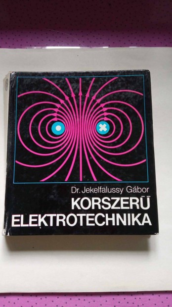 Dr. Jekelfalussy Gbor: Korszer elektrotechnika 1970. v 800Ft