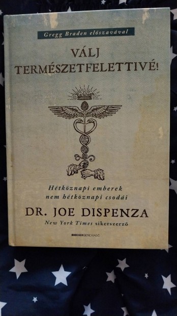 Dr. Joe Dispenza - Vlj Termszetfelettiv!