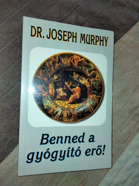 Dr. Joseph Murphy : Benned a gygyt er