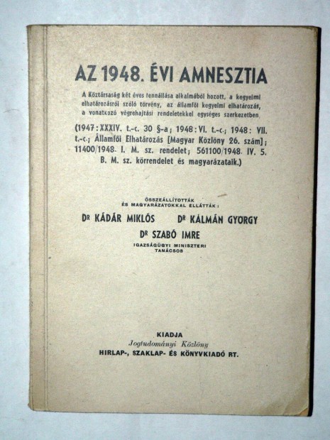 Dr. Kdr Mikls Az 1948. vi amnesztia / knyv Kiadja: Jogtudomnyi K