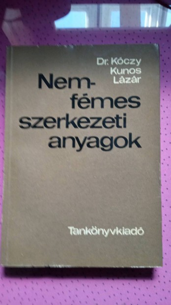 Dr. Kczy Kunos Lzr Nem fmes szerkezeti anyagok c knyv 1696