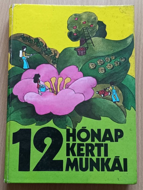 Dr, Kovács Sándor: 12 hónap kerti munkái