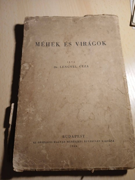 Dr. Lengyel Gza: Mhek s virgok Orszgos Magyar Mhszeti E., 1943